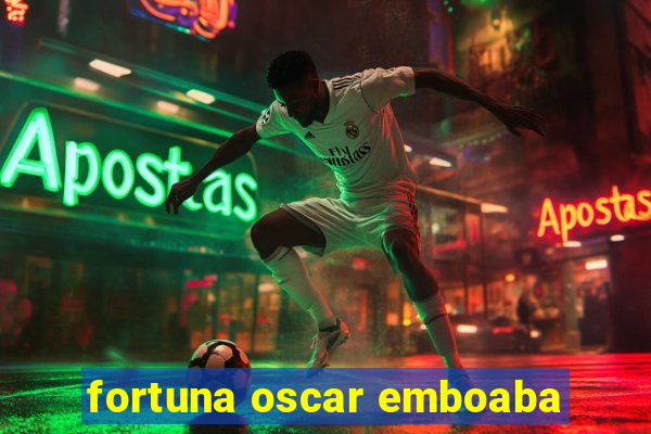 fortuna oscar emboaba